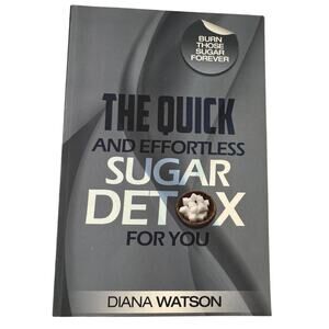 Sugar Detox The Quick and Effortless Sugar Detox For You Paperback 2023 Watson